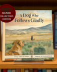 A Dog Who Follows Gladly (Signed Collector's Edition)
