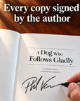 A Dog Who Follows Gladly (Signed Collector's Edition)