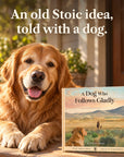 A Dog Who Follows Gladly (Signed Collector's Edition)